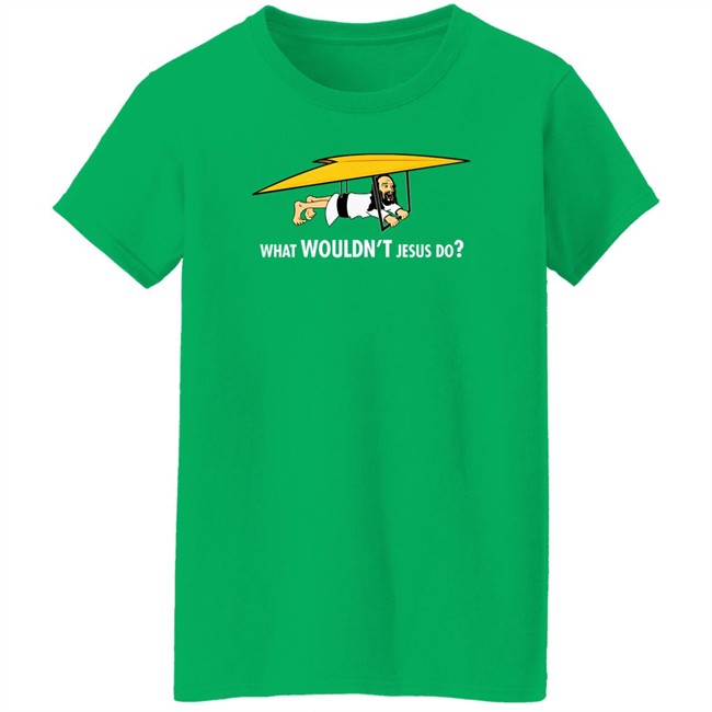 What Wouldnt Jesus Do Shirt Robert Reed What Wouldnt Jesus Do Shirt Robert Reed