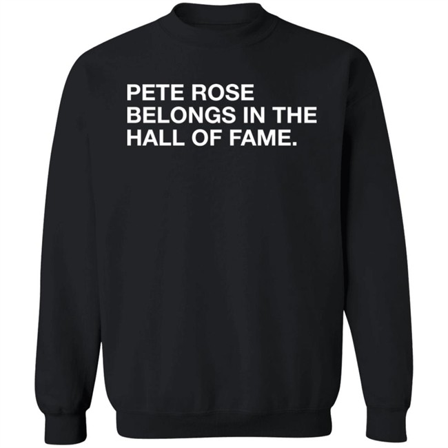 Obvious Shirts Shop Pete Rose Belongs In The Hall Of Fame Shirt Obvious Shirts Shop Pete Rose Belongs In The Hall Of Fame Shirt