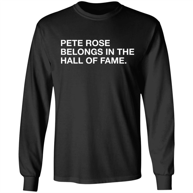 Obvious Shirts Shop Pete Rose Belongs In The Hall Of Fame Shirt Obvious Shirts Shop Pete Rose Belongs In The Hall Of Fame Shirt