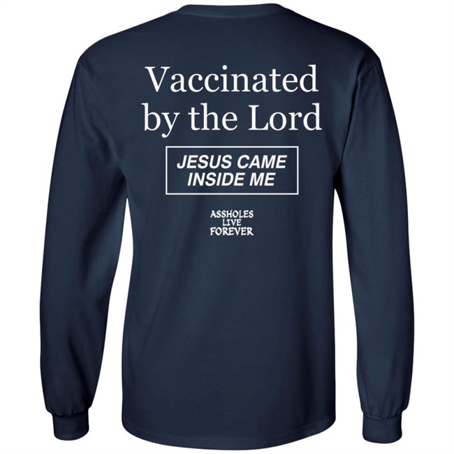 Protected By The Antibody Of Jesus Christ Our Lord Vaccinated By The Lord Jesus Came Inside Me Assholes Live Forever Shirt Protected By The Antibody Of Jesus Christ Our Lord Vaccinated By The Lord Jesus Came Inside Me Assholes Live Forever Shirt