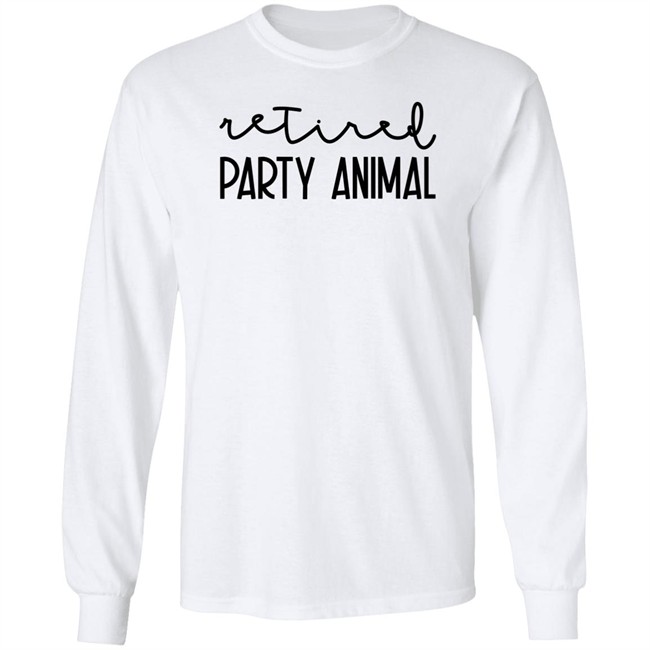 Retired Party Animal Sweatshirt Tiffany Heinen Retired Party Animal Sweatshirt Tiffany Heinen