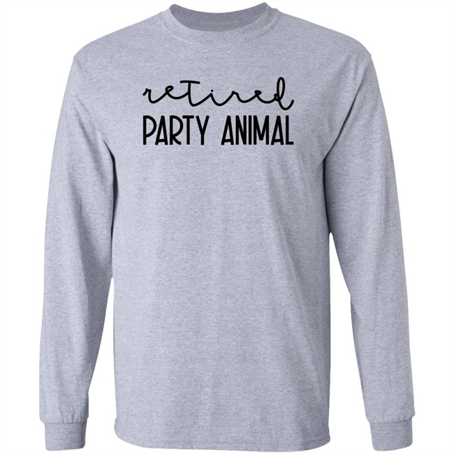 Retired Party Animal Sweatshirt Tiffany Heinen Retired Party Animal Sweatshirt Tiffany Heinen