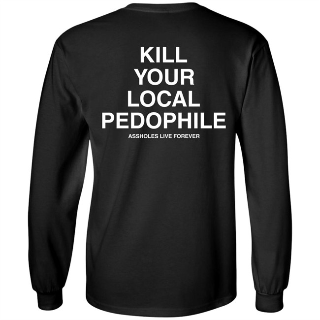 Linda Finegold Assholes Live Forever Merch Kill Your Local Pedophile Black T Shirt Linda Finegold Assholes Live Forever Merch Kill Your Local Pedophile Black T Shirt