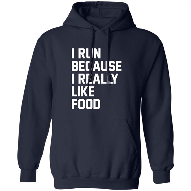 I Run Because I Really Like Food Shirt Chaulkster Tammy I Run Because I Really Like Food Shirt Chaulkster Tammy