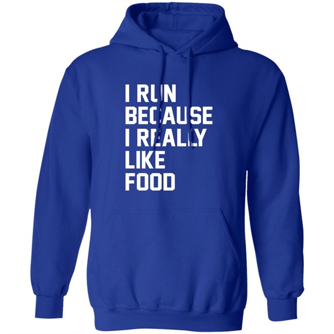 I Run Because I Really Like Food Shirt Chaulkster Tammy I Run Because I Really Like Food Shirt Chaulkster Tammy