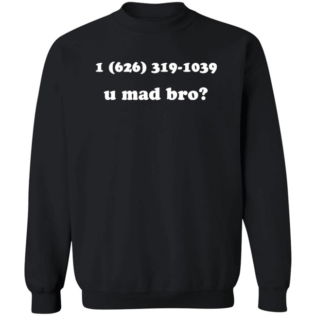 Deadmau5 1(626) 319-1039 U Mad Bro Shirt Emotionals3k Skrillexs Deadmau5 1(626) 319-1039 U Mad Bro Shirt Emotionals3k Skrillexs