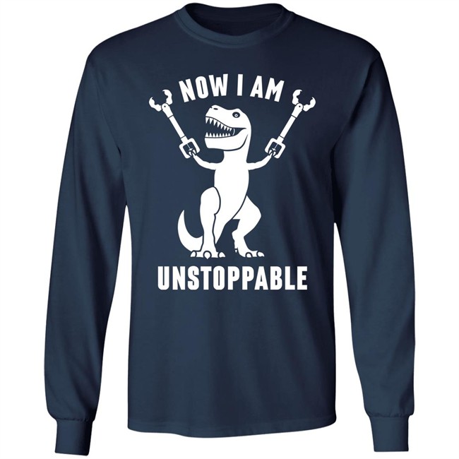 Now I Am Unstoppable T Shirt Mademesmile Now I Am Unstoppable T Shirt Mademesmile