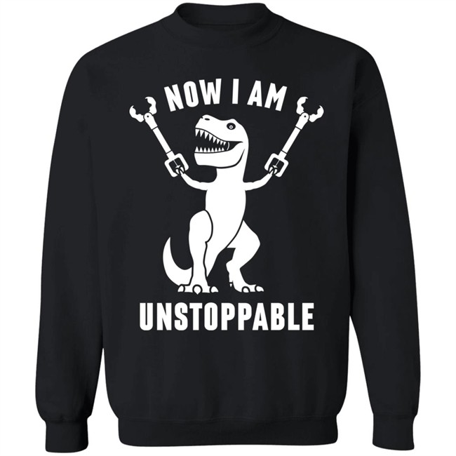 Now I Am Unstoppable T Shirt Mademesmile Now I Am Unstoppable T Shirt Mademesmile