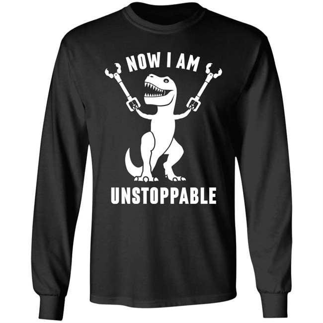 Now I Am Unstoppable T Shirt Mademesmile Now I Am Unstoppable T Shirt Mademesmile