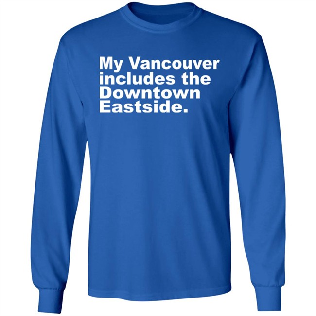64Shirts Shop My Vancouver Includes The Downtown Eastside Shirt Bif Naked 64Shirts Shop My Vancouver Includes The Downtown Eastside Shirt Bif Naked
