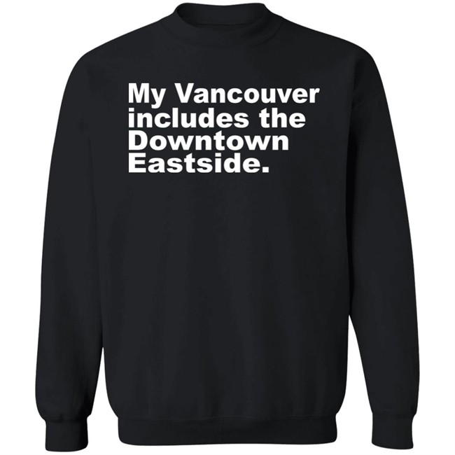 64Shirts Shop My Vancouver Includes The Downtown Eastside Shirt Bif Naked 64Shirts Shop My Vancouver Includes The Downtown Eastside Shirt Bif Naked
