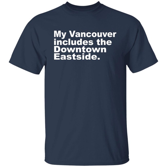 64Shirts Shop My Vancouver Includes The Downtown Eastside Shirt Bif Naked 64Shirts Shop My Vancouver Includes The Downtown Eastside Shirt Bif Naked