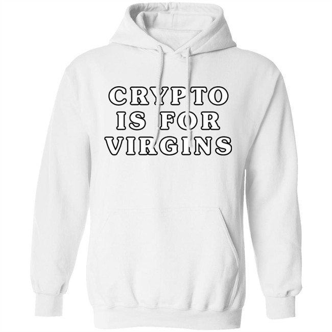Crypto Is For Virgins Shirt Bonfire Crypto Is For Virgins Shirt Bonfire