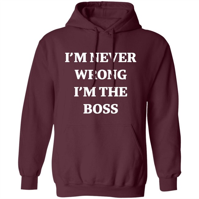 I’m Never Wrong I’m The Boss Shirt Dr Dira Shirts I’m Never Wrong I’m The Boss Shirt Dr Dira Shirts