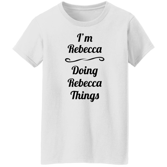 I'm Rebecca Doing Rebecca Things Shirt Bingo Somebword I'm Rebecca Doing Rebecca Things Shirt Bingo Somebword