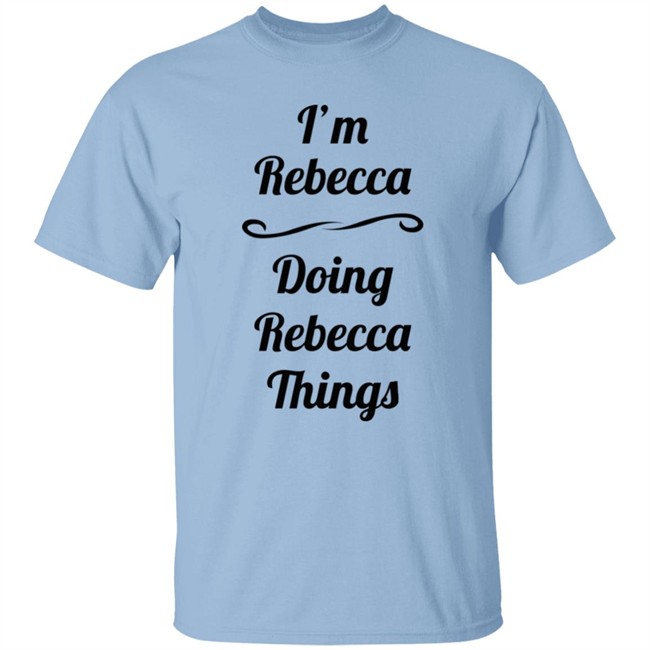 I'm Rebecca Doing Rebecca Things Shirt Bingo Somebword I'm Rebecca Doing Rebecca Things Shirt Bingo Somebword