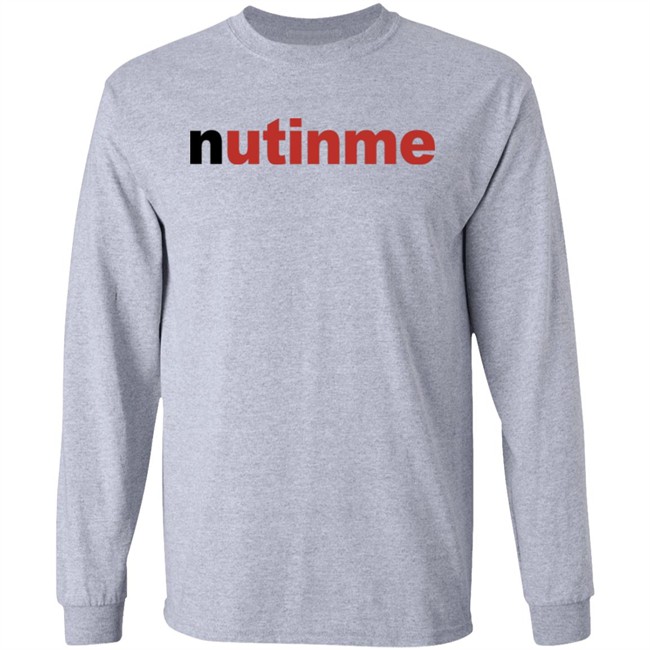 Nutinme Shirt Nutinme Shirt