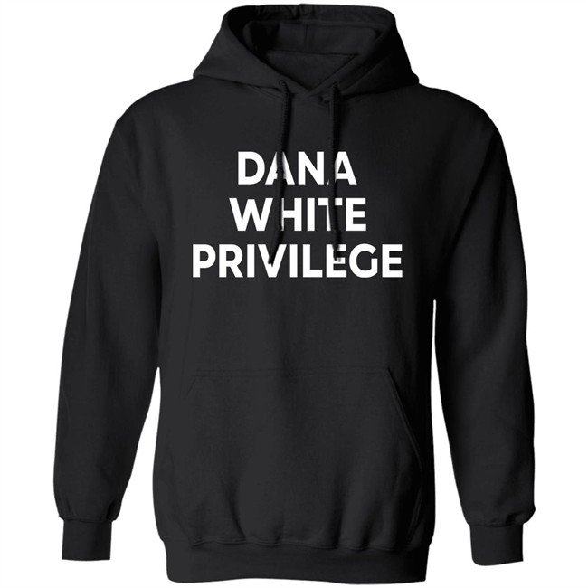 Champ Shit Merch Dana White Privilege T Shirt Champ Shit Merch Dana White Privilege T Shirt