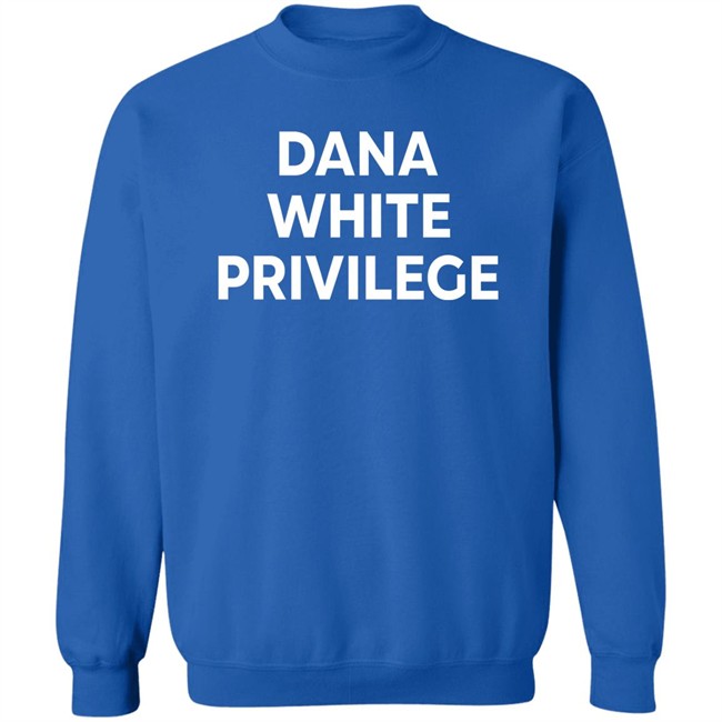 Champ Shit Merch Dana White Privilege T Shirt Champ Shit Merch Dana White Privilege T Shirt