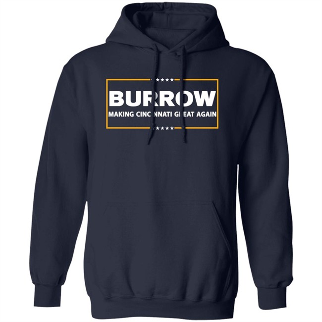 Joe Burrow Burrow Making Cincinnati Great Again Shirt Joe Burrow Burrow Making Cincinnati Great Again Shirt