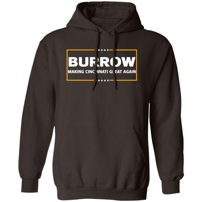 Joe Burrow Burrow Making Cincinnati Great Again Shirt Joe Burrow Burrow Making Cincinnati Great Again Shirt