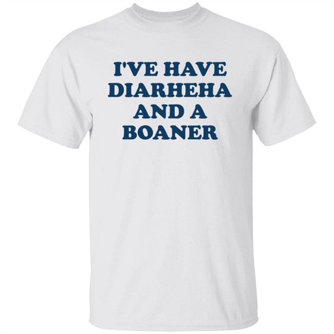 I've Have Diarheha And A Boaner Shirt Teenage Stepdad Shop 90S Inspired Apparel