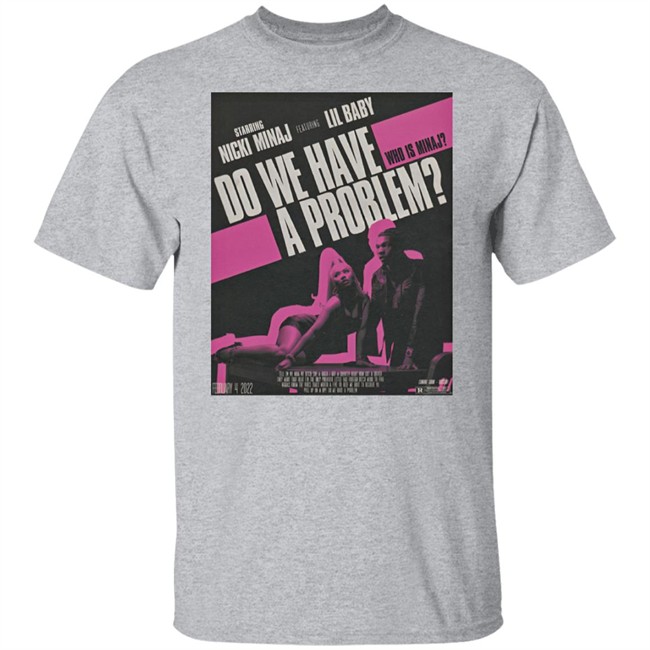 Nicki Minaj Merch Do We Have A Problem T Shirt Nicki Minaj Merch Do We Have A Problem T Shirt