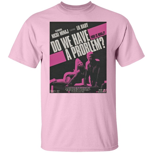 Nicki Minaj Merch Do We Have A Problem T Shirt Nicki Minaj Merch Do We Have A Problem T Shirt
