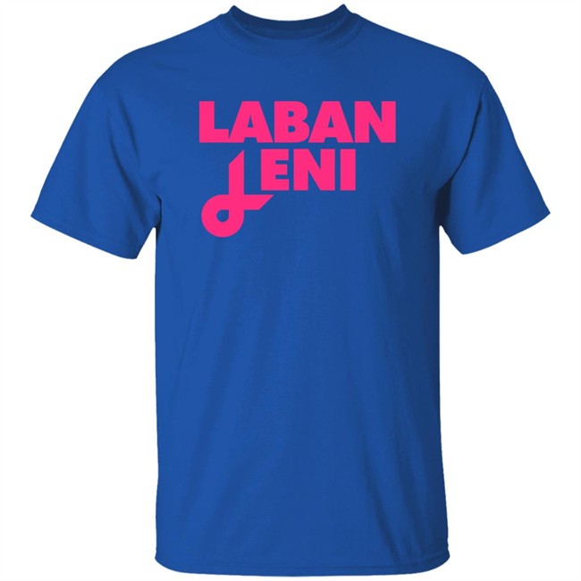 Jake Ejercito Laban Leni Shirt Leni Robredo Jake Ejercito Laban Leni Shirt Leni Robredo