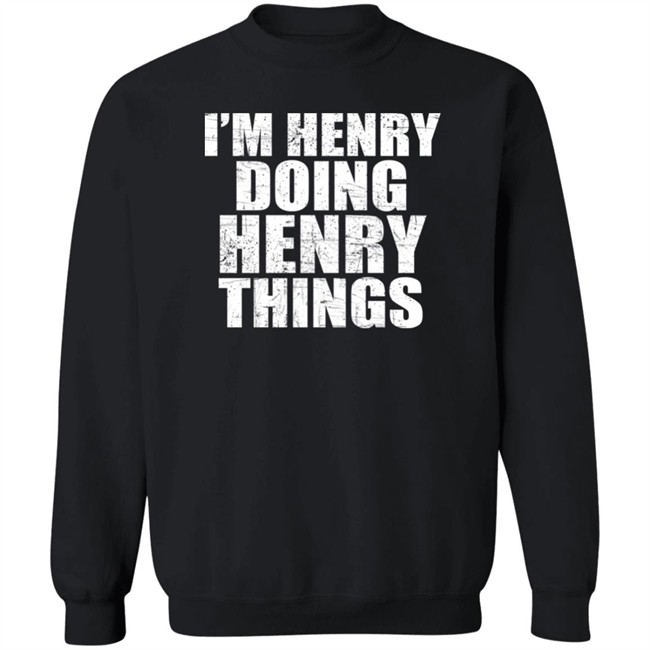 I’M Henry Doing Henry Things Shirt Mason I’M Henry Doing Henry Things Shirt Mason