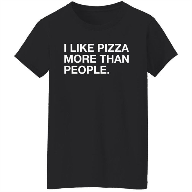 Obvious Shirts Shop I Like Pizza More Than People Shirt Obvious Shirts Shop I Like Pizza More Than People Shirt