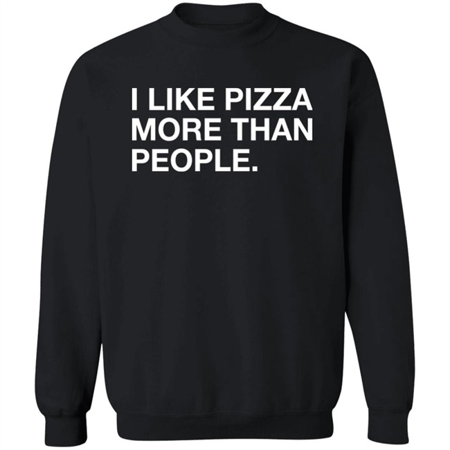 Obvious Shirts Shop I Like Pizza More Than People Shirt Obvious Shirts Shop I Like Pizza More Than People Shirt
