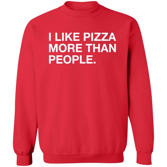 Obvious Shirts Shop I Like Pizza More Than People Shirt Obvious Shirts Shop I Like Pizza More Than People Shirt