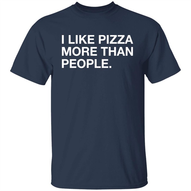 Obvious Shirts Shop I Like Pizza More Than People Shirt Obvious Shirts Shop I Like Pizza More Than People Shirt