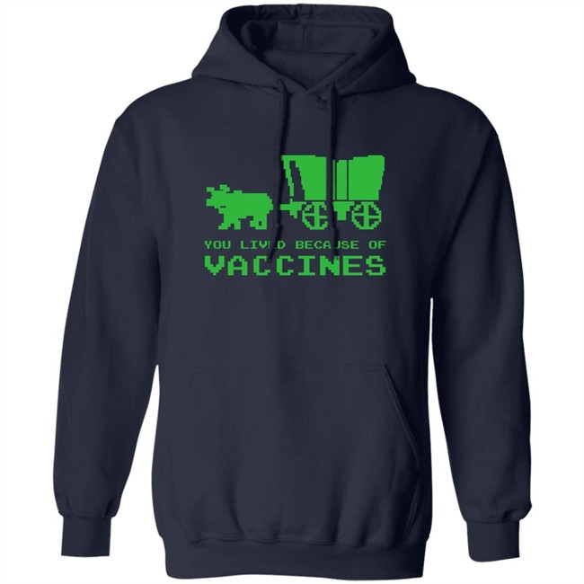 You Lived Because Of Vaccines Shirt Murse Big Ford Brad Bigford You Lived Because Of Vaccines Shirt Murse Big Ford Brad Bigford