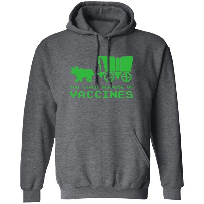You Lived Because Of Vaccines Shirt Murse Big Ford Brad Bigford You Lived Because Of Vaccines Shirt Murse Big Ford Brad Bigford