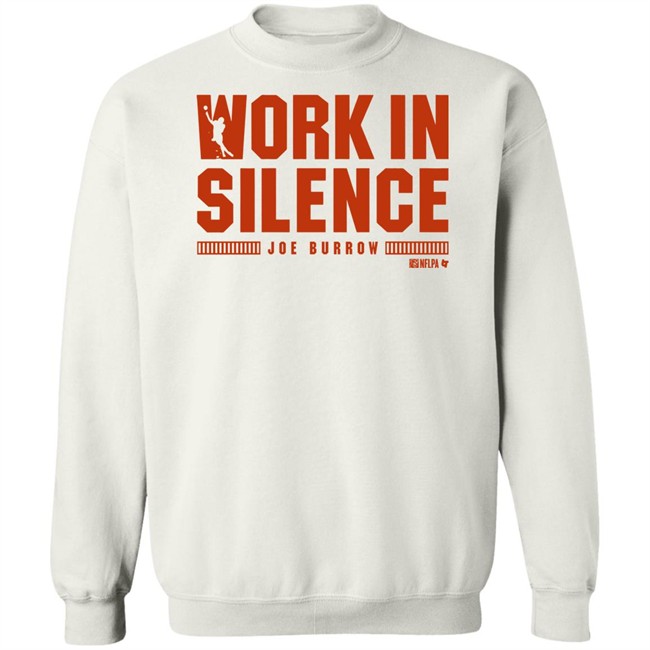 Breakingt Joe Burrow Work In Silence T Shirt Breakingt Joe Burrow Work In Silence T Shirt