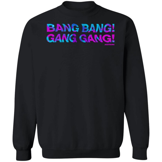 Jazzyguns Merch Bang Bang Gang Gang Tee Shirt Jazzyguns Merch Bang Bang Gang Gang Tee Shirt