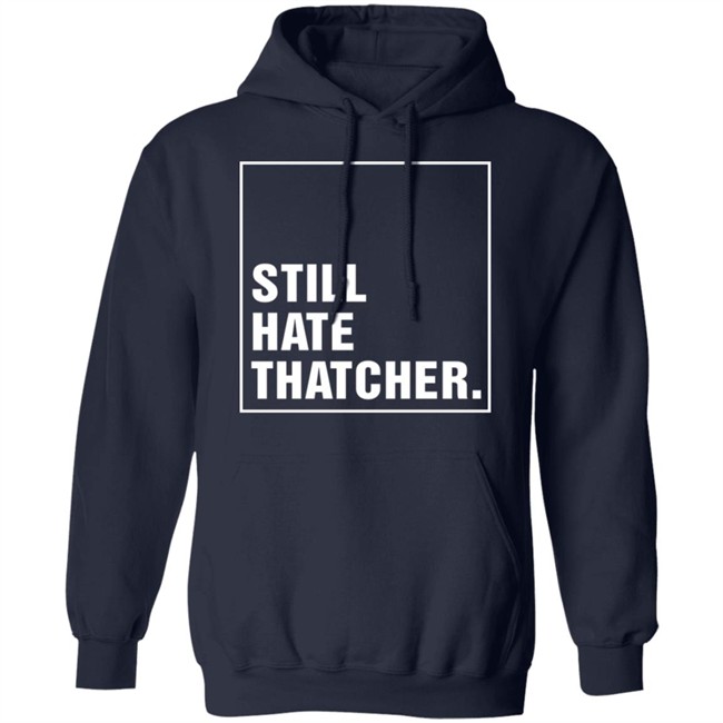 Marion Langford Still Hate Thacher Shirt Marion Langford Still Hate Thacher Shirt