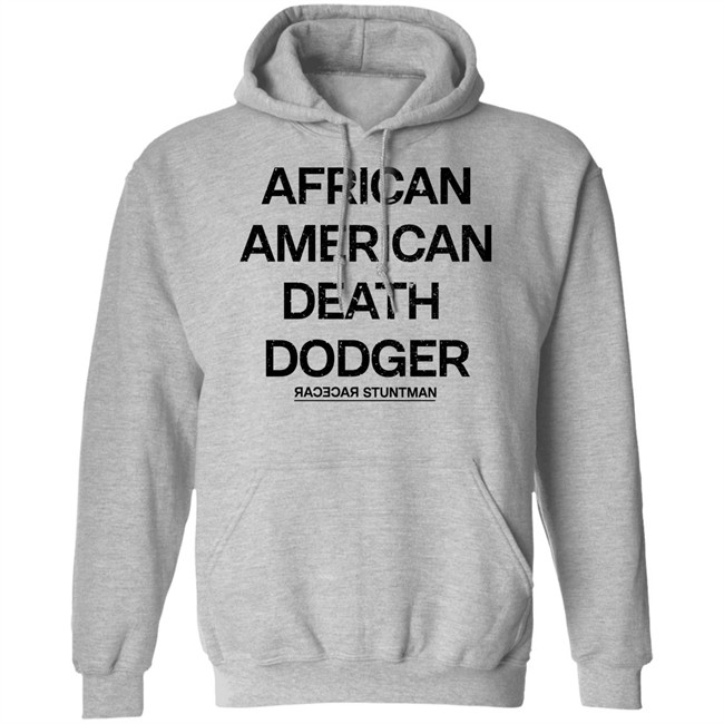 Adnld Merch Store African American Death Dodger Racecar Stuntman Shirt Revolution Nak Adnld Merch Store African American Death Dodger Racecar Stuntman Shirt Revolution Nak