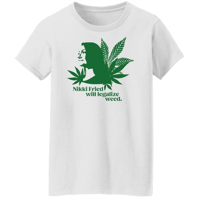 Nikki Fried Good Stock Company Merch Nikki Fried Will Legalize Weed Shirt Nikki Fried Good Stock Company Merch Nikki Fried Will Legalize Weed Shirt