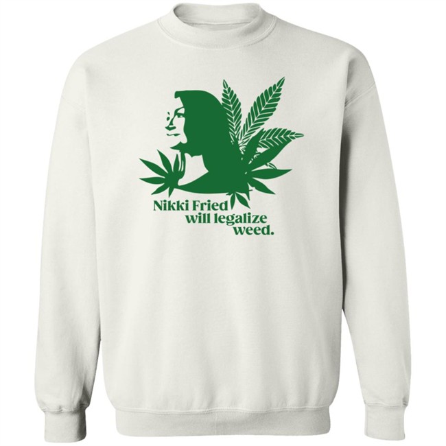 Nikki Fried Good Stock Company Merch Nikki Fried Will Legalize Weed Shirt Nikki Fried Good Stock Company Merch Nikki Fried Will Legalize Weed Shirt