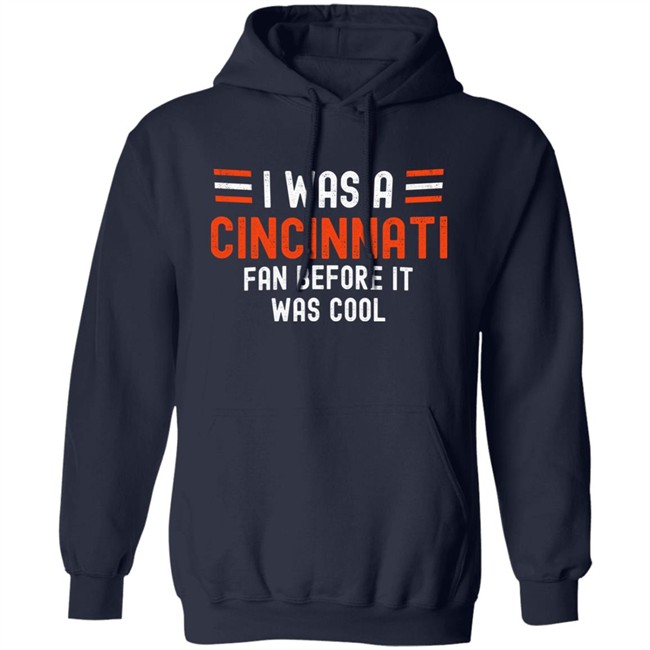 I Was A Cincinnati Fan Before It Was Cool Shirt Big Mike Burrowtoboydtd I Was A Cincinnati Fan Before It Was Cool Shirt Big Mike Burrowtoboydtd