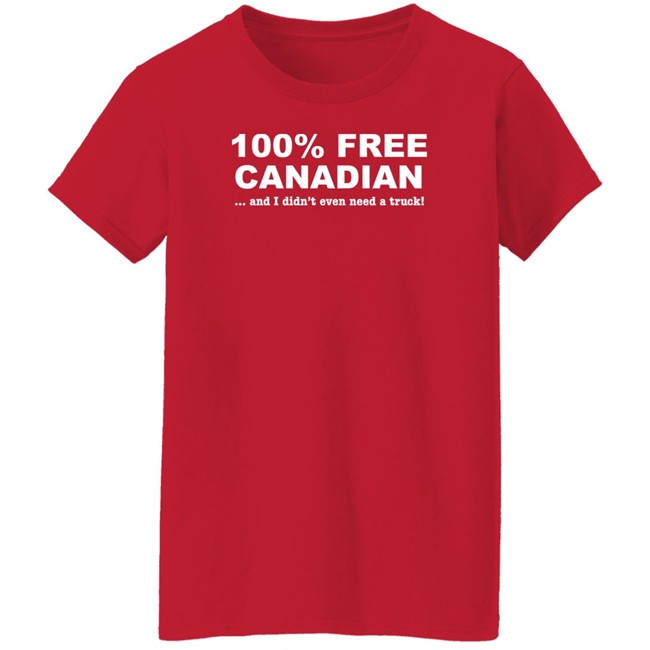 100% Free Canadian And I Didn't Even Need A Truck Shirt Caffeinated Mom 100% Free Canadian And I Didn't Even Need A Truck Shirt Caffeinated Mom