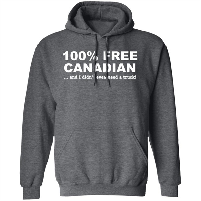 100% Free Canadian And I Didn't Even Need A Truck Shirt Caffeinated Mom 100% Free Canadian And I Didn't Even Need A Truck Shirt Caffeinated Mom