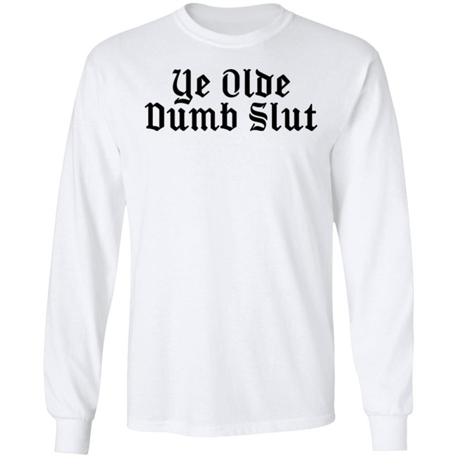 Ye Olde Dumb Slut Shirt Christian Ye Olde Dumb Slut Shirt Christian