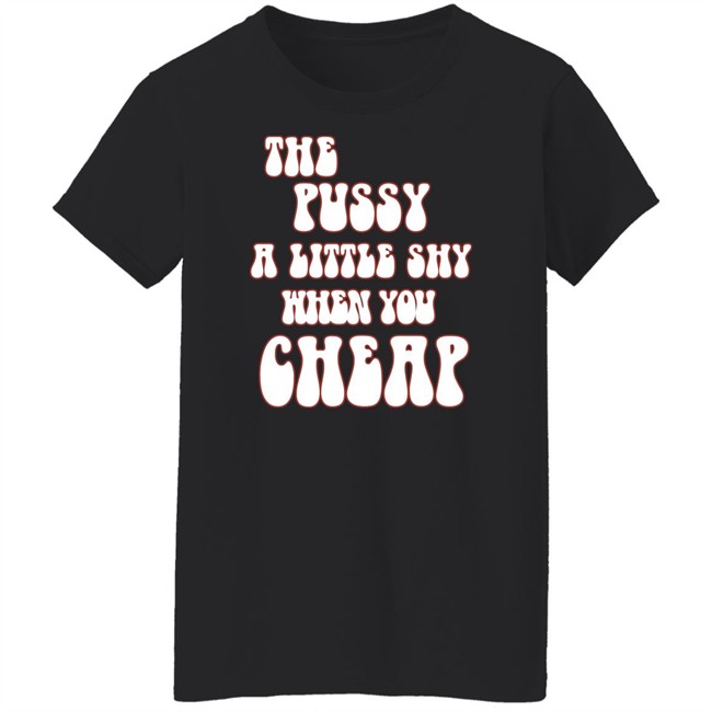 Ms. Labonz Lockhart Store The Pussy A Little Shy When You Cheap Shirt Ms. Labonz Lockhart Store The Pussy A Little Shy When You Cheap Shirt