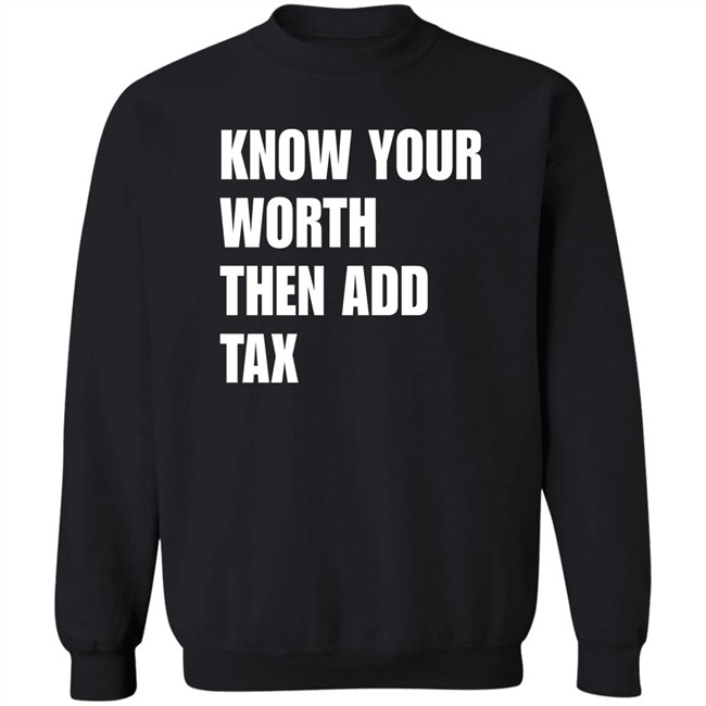 Know Your Worth Then Add Tax Long Sleeve T Shirt Jamie Barton Know Your Worth Then Add Tax Long Sleeve T Shirt Jamie Barton
