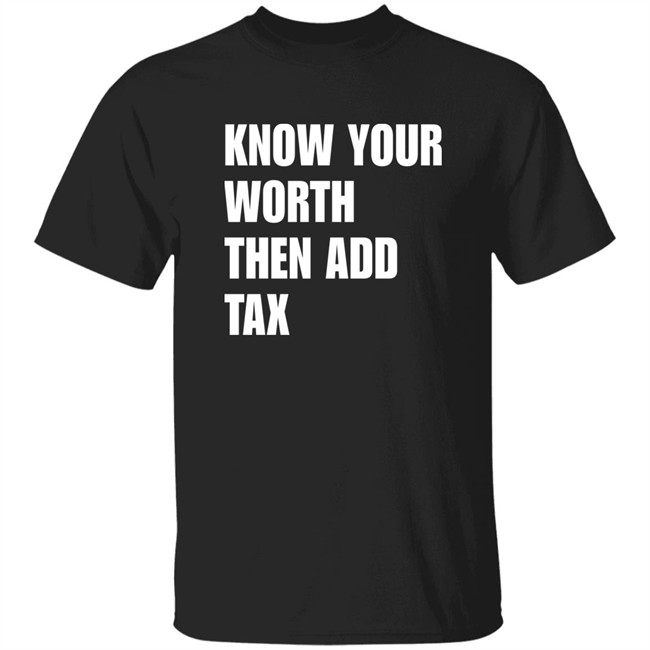Know Your Worth Then Add Tax Long Sleeve T Shirt Jamie Barton Know Your Worth Then Add Tax Long Sleeve T Shirt Jamie Barton
