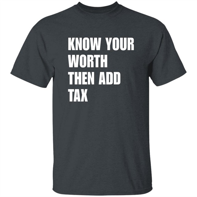 Know Your Worth Then Add Tax Long Sleeve T Shirt Jamie Barton Know Your Worth Then Add Tax Long Sleeve T Shirt Jamie Barton